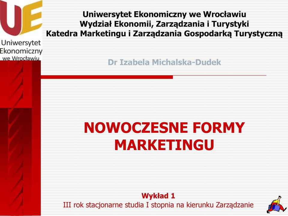 Gospodarką Turystyczną Dr Izabela Michalska-Dudek NOWOCZESNE