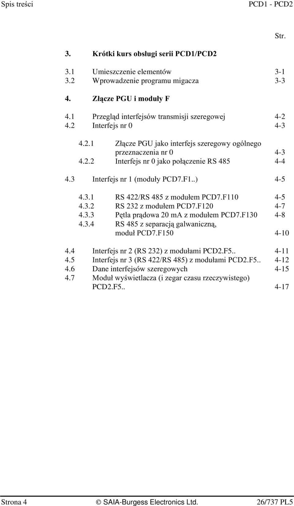 3.2,=#");/<0 4-4.3.3!6"0&#");/<=0 4-8 4.3.4,91#+6*#62 ");/<10 4-10 4.4 8+:,=>#") PCD2.F5.. 4-11 4.