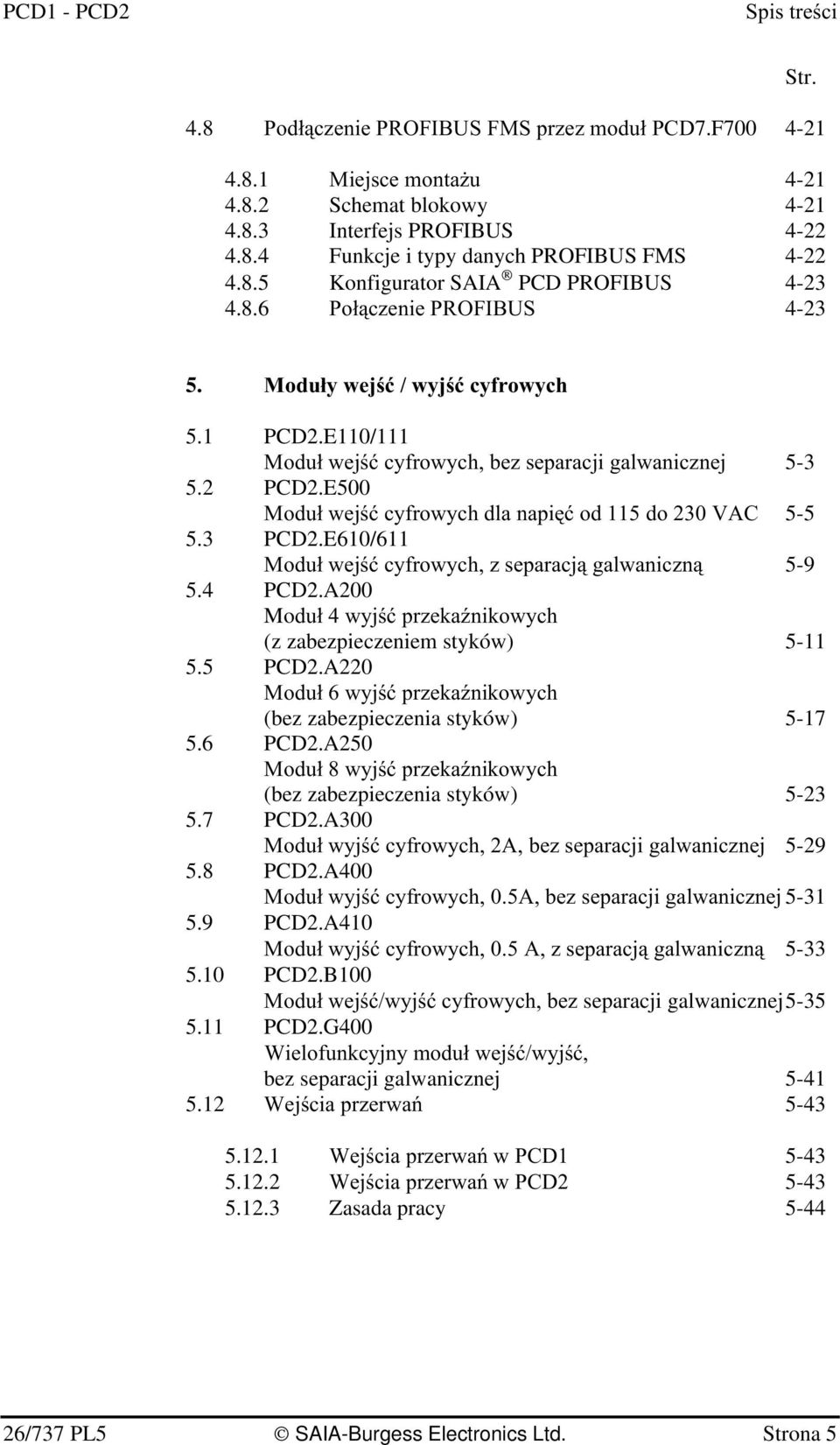 A200 Mo")+ #(B(' (z zabezpieczeniem styków) 5-11 5.5 PCD2.A220 %")+ #(B(' (bez zabezpieczenia styków) 5-1 5.6 PCD2.A250 %")9+ #(B(' (bez zabezpieczenia styków) 5-23 5. PCD2.A300 %")+ '2&2#+*#+ 5-29 5.