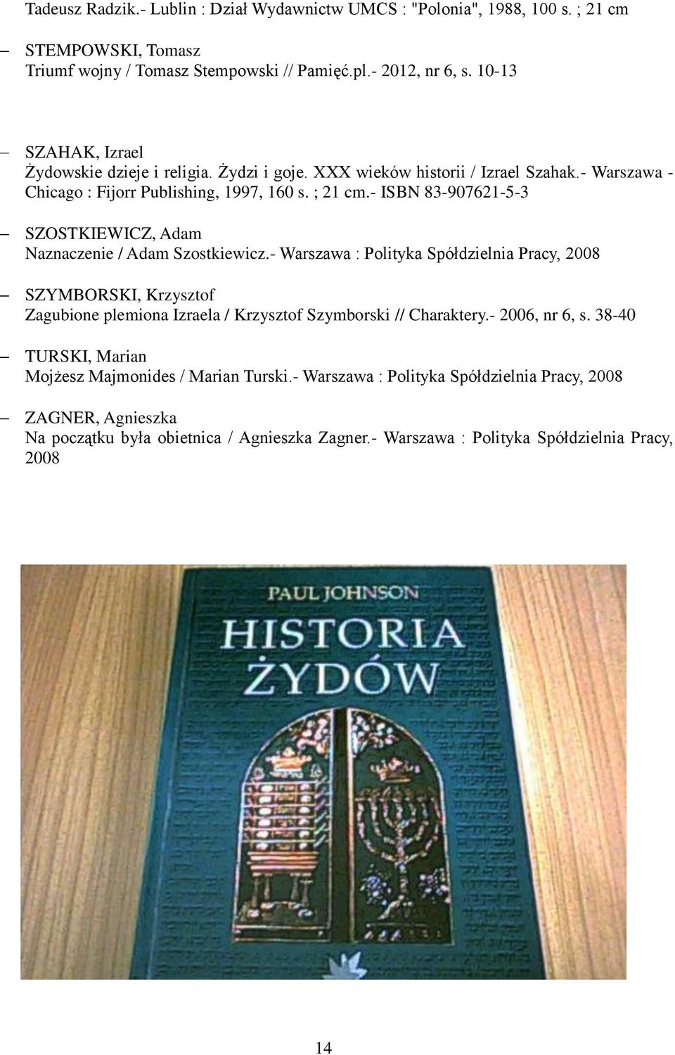 - ISBN 83-907621-5-3 SZOSTKIEWICZ, Adam Naznaczenie / Adam Szostkiewicz.