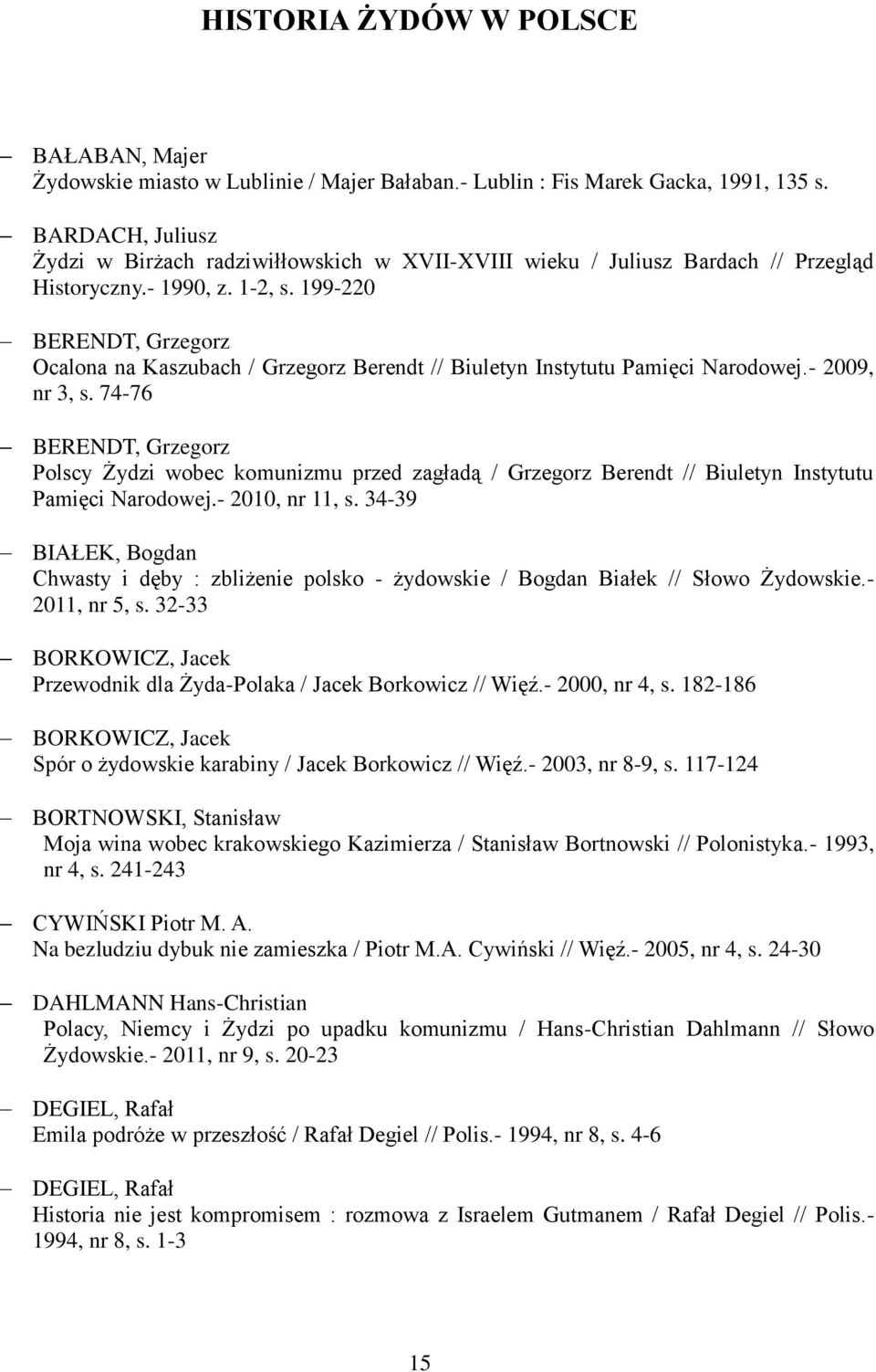 199-220 BERENDT, Grzegorz Ocalona na Kaszubach / Grzegorz Berendt // Biuletyn Instytutu Pamięci Narodowej.- 2009, nr 3, s.