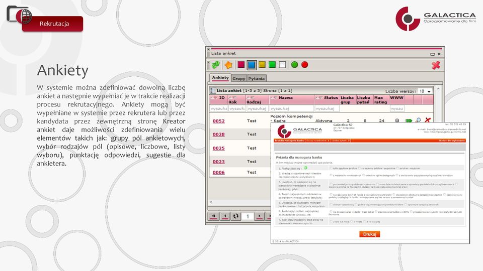 Ankiety mogą być wypełniane w systemie przez rekrutera lub przez kandydata przez zewnętrzną stronę Kreator