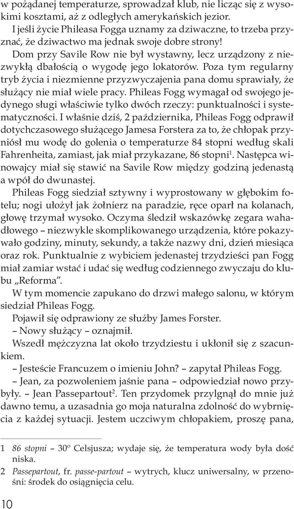 Dom przy Savile Row nie był wystawny, lecz urządzony z niezwykłą dbałością o wygodę jego lokatorów.