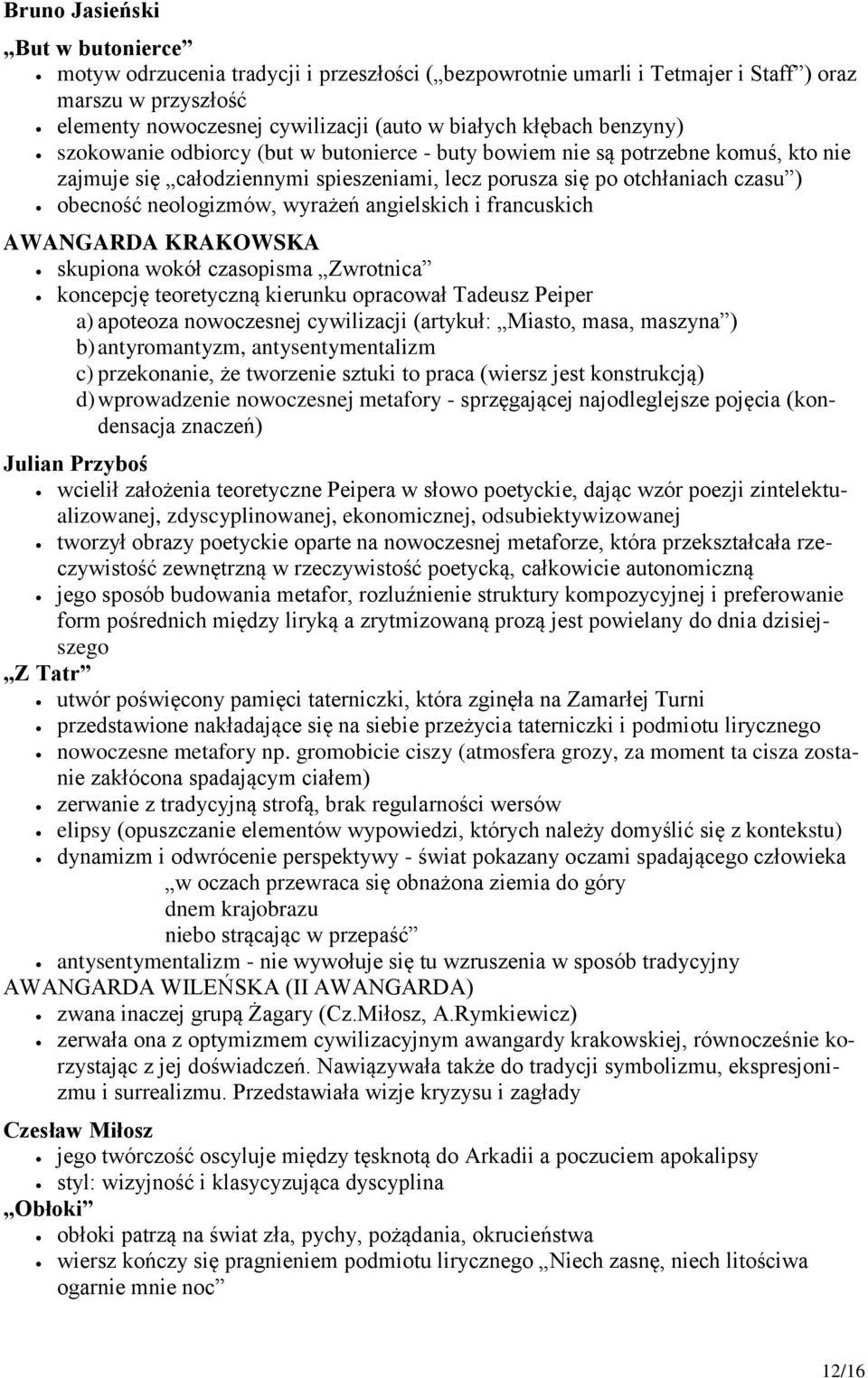 wyrażeń angielskich i francuskich AWANGARDA KRAKOWSKA skupiona wokół czasopisma Zwrotnica koncepcję teoretyczną kierunku opracował Tadeusz Peiper a) apoteoza nowoczesnej cywilizacji (artykuł: Miasto,