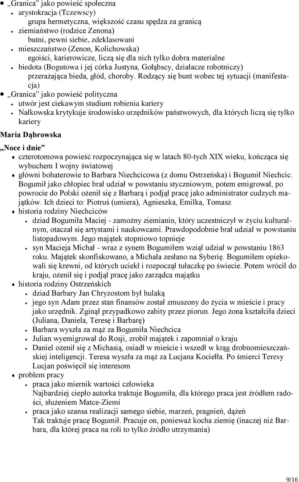 Rodzący się bunt wobec tej sytuacji (manifestacja) Granica jako powieść polityczna utwór jest ciekawym studium robienia kariery Nałkowska krytykuje środowisko urzędników państwowych, dla których