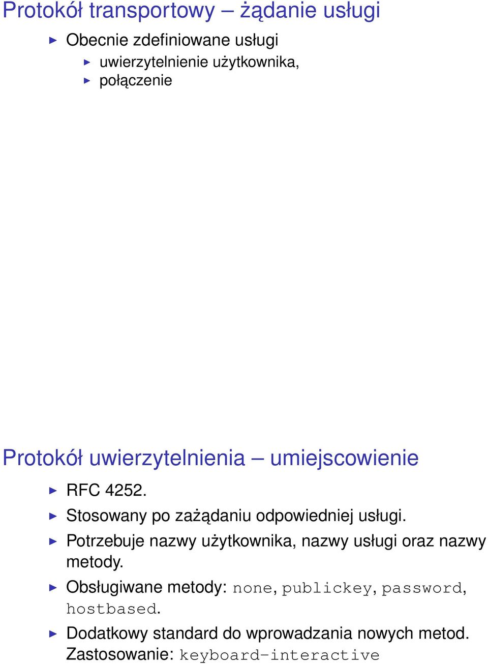 Stosowany po zażadaniu odpowiedniej usługi.