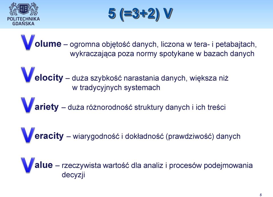 tradycyjnych systemach ariety duża różnorodność struktury danych i ich treści eracity