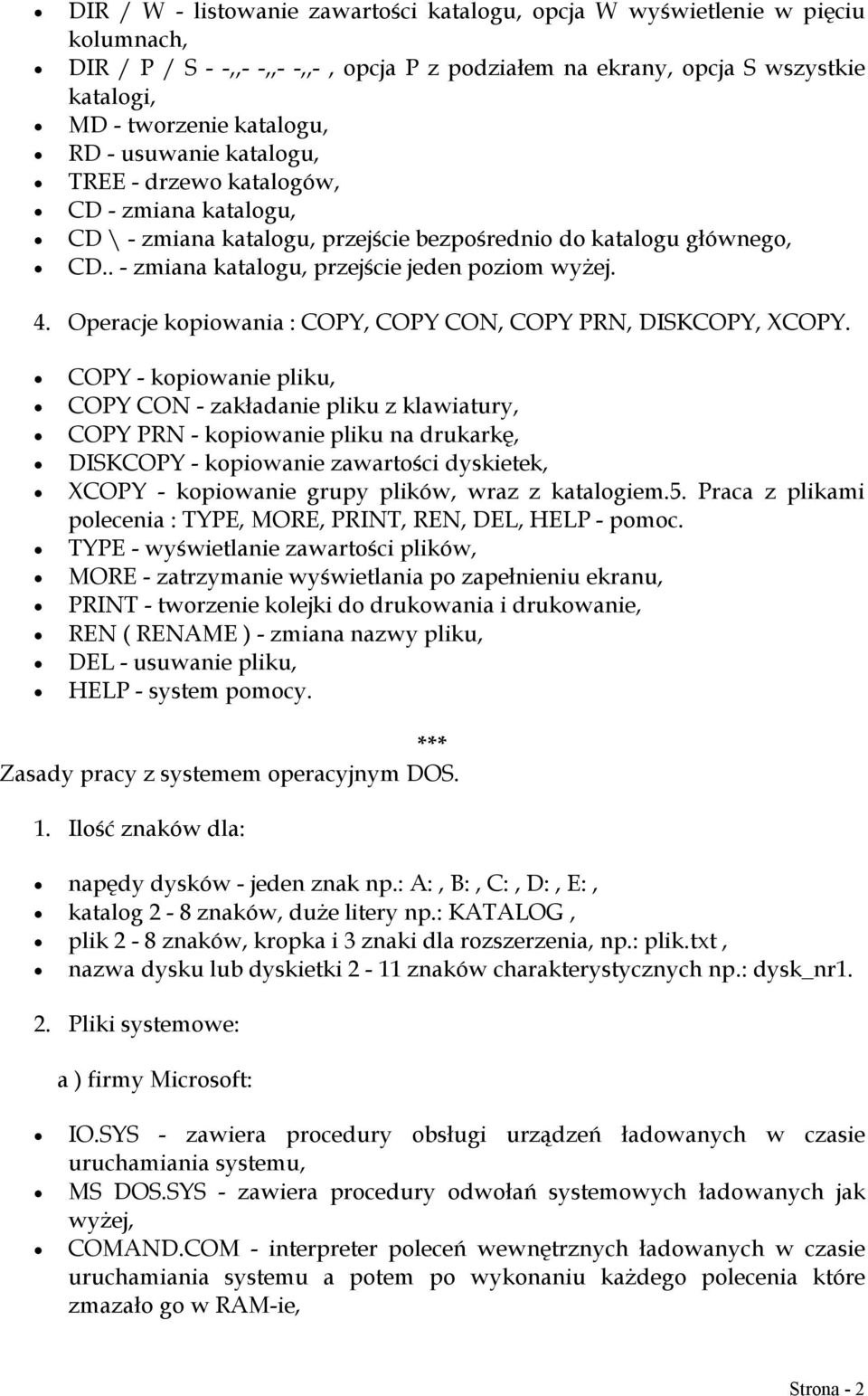 Operacje kopiowania : COPY, COPY CON, COPY PRN, DISKCOPY, XCOPY.