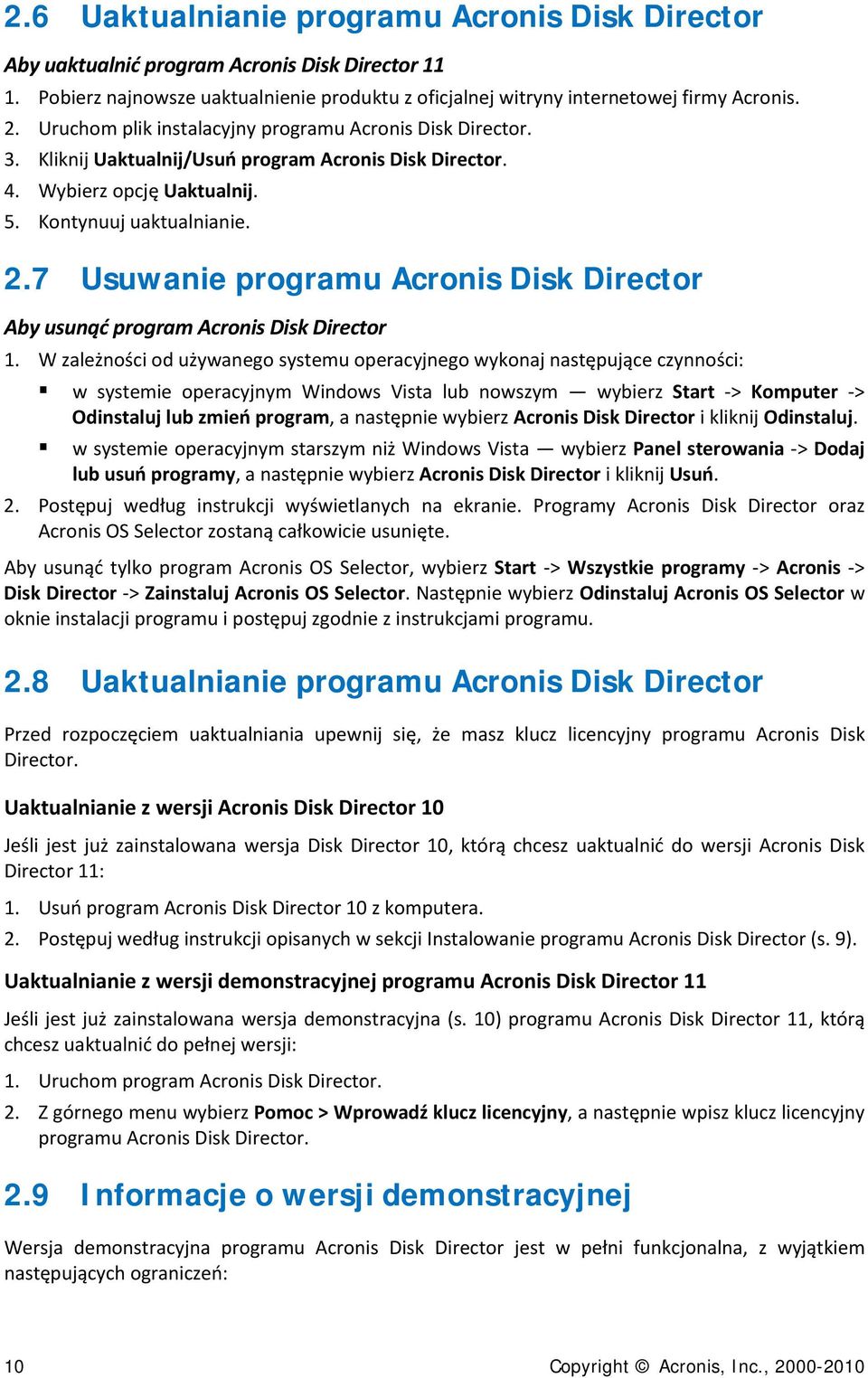 7 Usuwanie programu Acronis Disk Director Aby usunąć program Acronis Disk Director 1.