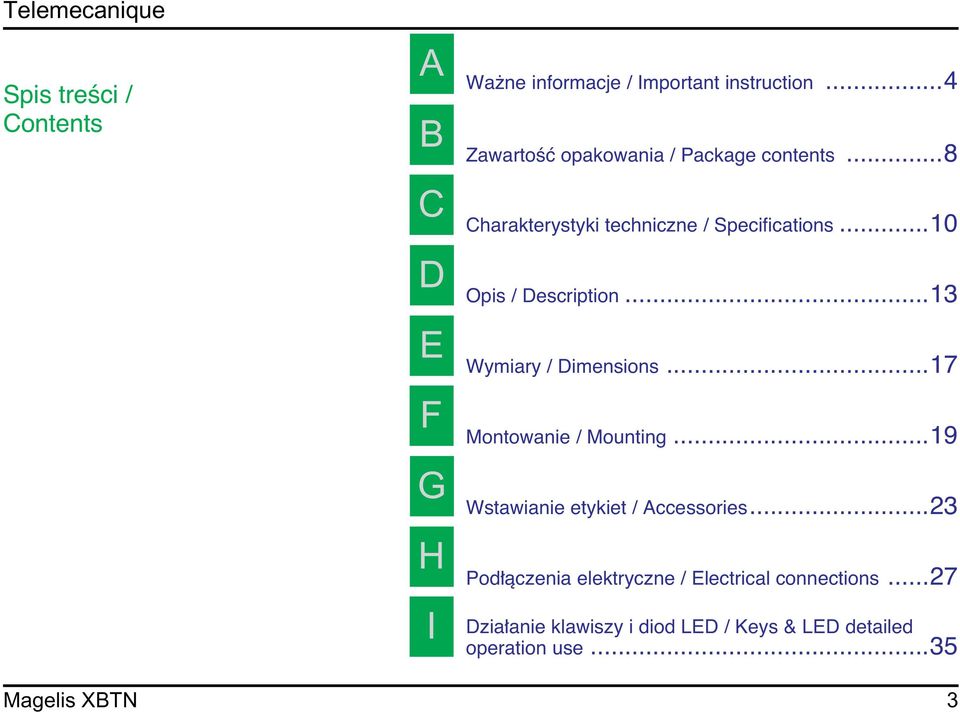 ..10 Opis / Description...13 Wymiary / Dimensions...17 Montowanie / Mounting.