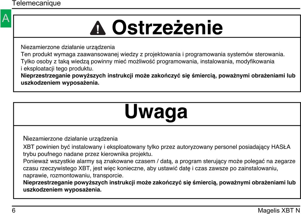 Nieprzestrzeganie powy szych instrukcji mo e zakoƒczyç si Êmiercià, powa nymi obra eniami lub uszkodzeniem wyposa enia.