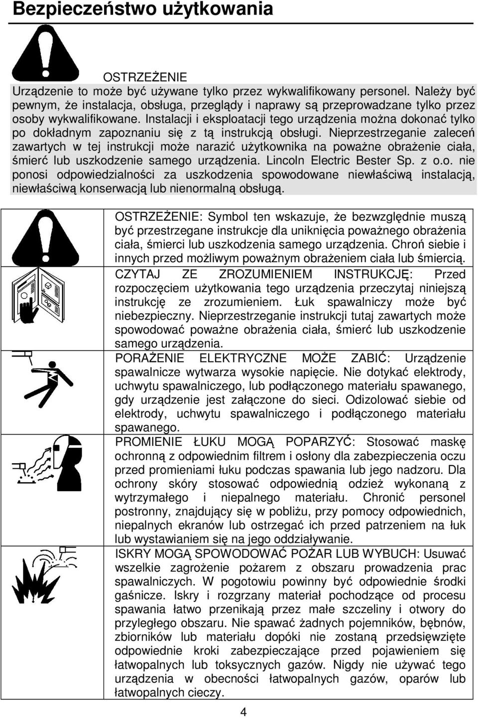 Instalacji i eksploatacji tego urzdzenia mona dokona tylko po dokładnym zapoznaniu si z t instrukcj obsługi.