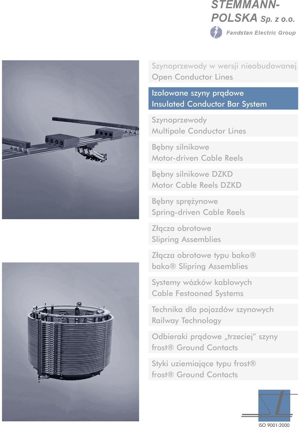 Multipole Conductor Lines B bny silnikowe Motor-driven Cable Reels B bny silnikowe DZKD Motor Cable Reels DZKD B bny spr ynowe Spring-driven Cable Reels Złàcza