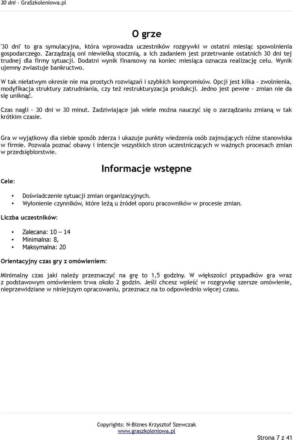 Wynik ujemny zwiastuje bankructwo. W tak niełatwym okresie nie ma prostych rozwiązań i szybkich kompromisów.