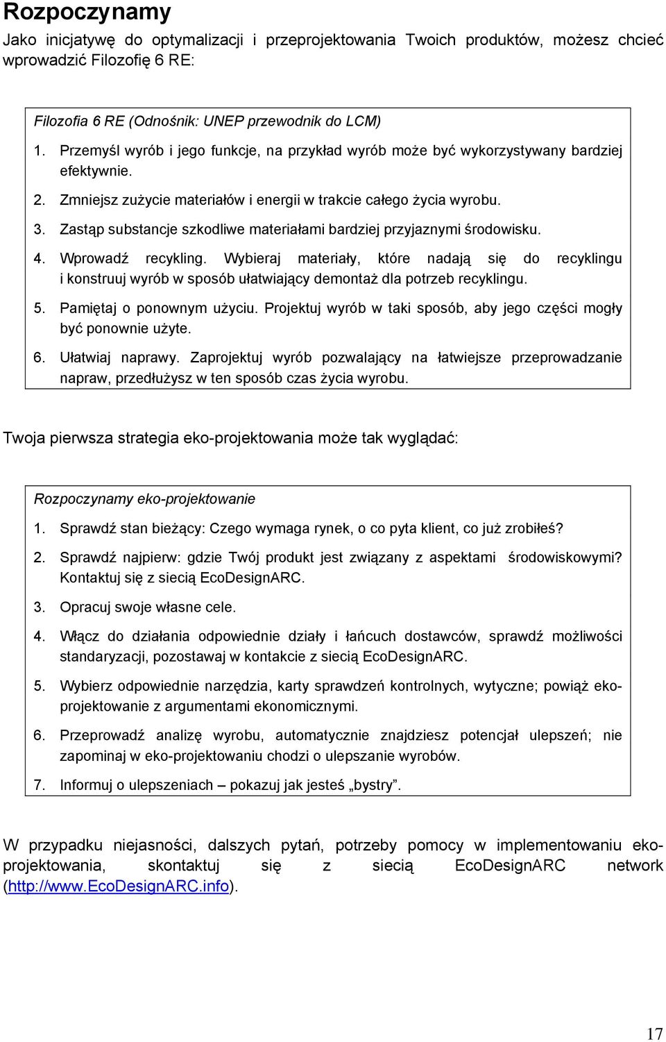 Zastąp substancje szkodliwe materiałami bardziej przyjaznymi środowisku. 4. Wprowadź recykling.