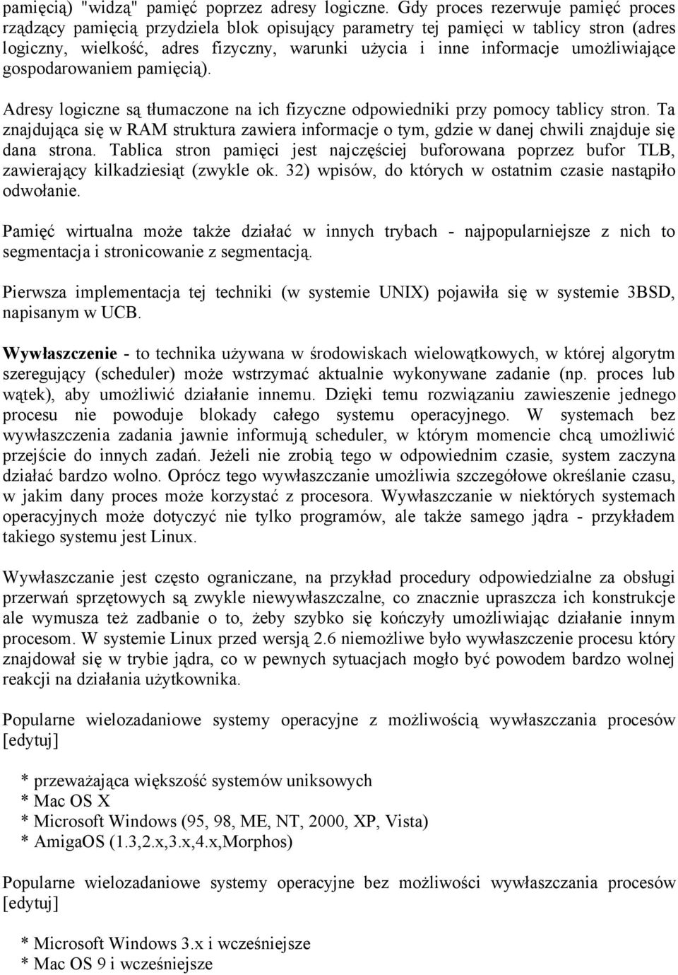 umożliwiające gospodarowaniem pamięcią). Adresy logiczne są tłumaczone na ich fizyczne odpowiedniki przy pomocy tablicy stron.