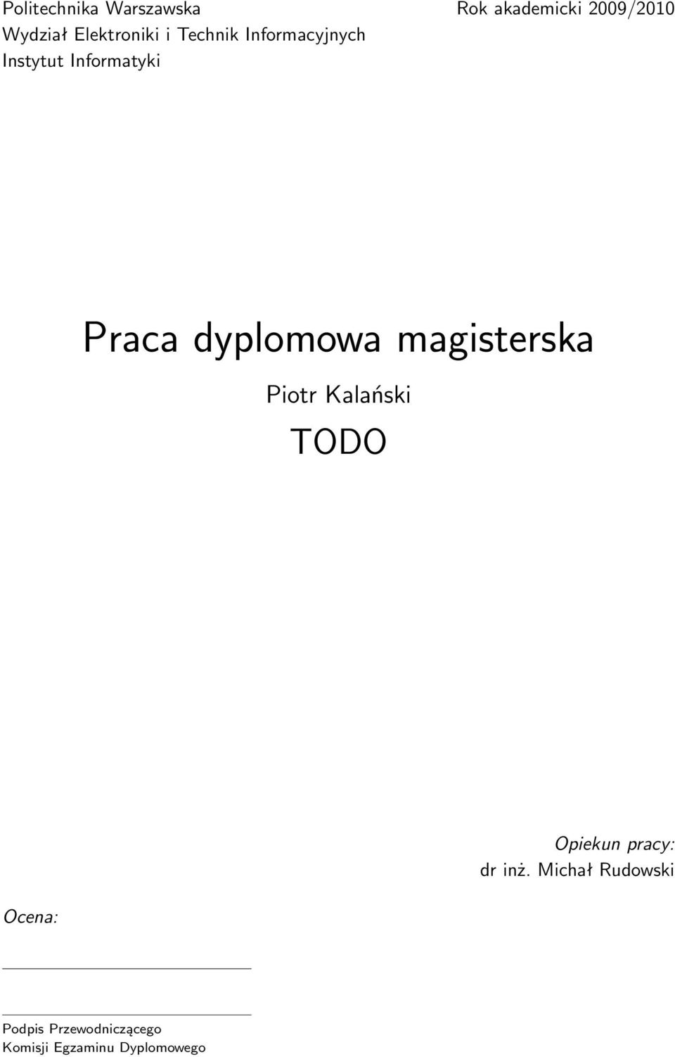 dyplomowa magisterska Piotr Kalański TODO Ocena: Opiekun pracy: