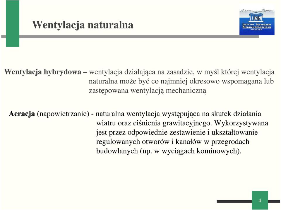 wentylacja występująca na skutek działania wiatru oraz ciśnienia grawitacyjnego.