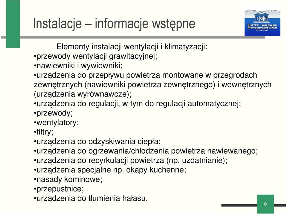 regulacji, w tym do regulacji automatycznej; przewody; wentylatory; filtry; urządzenia do odzyskiwania ciepła; urządzenia do ogrzewania/chłodzenia powietrza