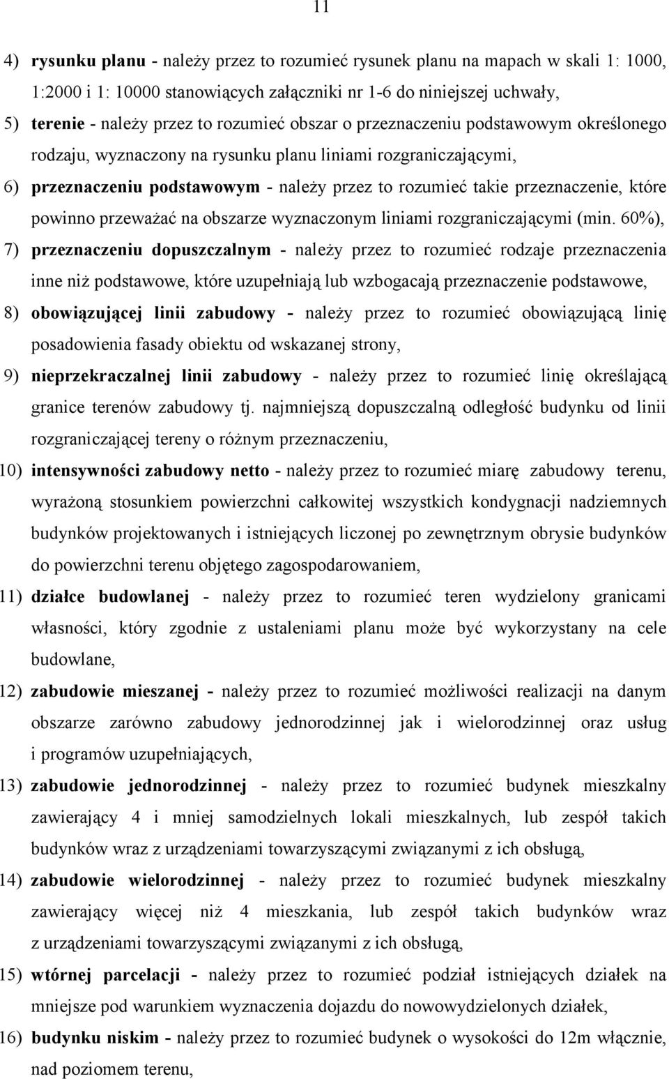 powinno przeważać na obszarze wyznaczonym liniami rozgraniczającymi (min.