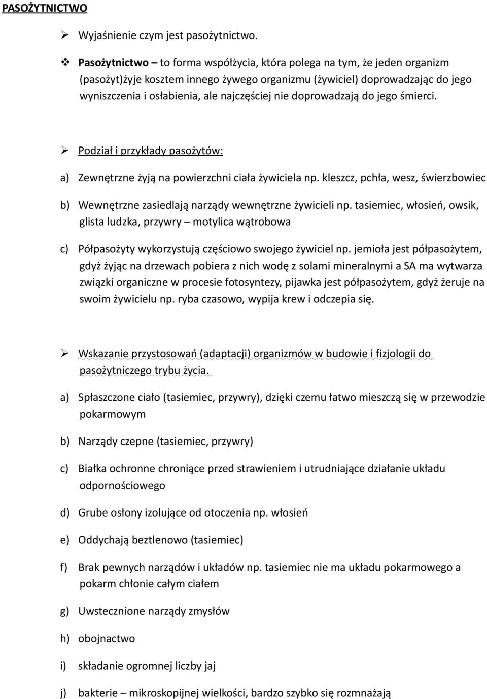 doprowadzają do jego śmierci. Podział i przykłady pasożytów: a) Zewnętrzne żyją na powierzchni ciała żywiciela np.