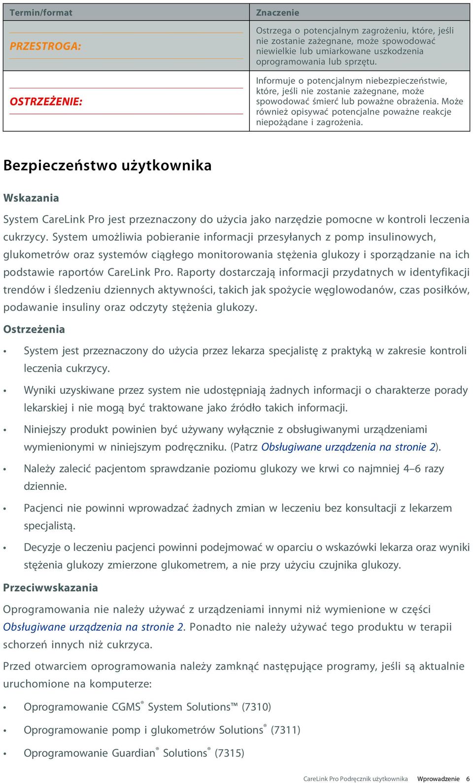 Może również opisywać potencjalne poważne reakcje niepożądane i zagrożenia.