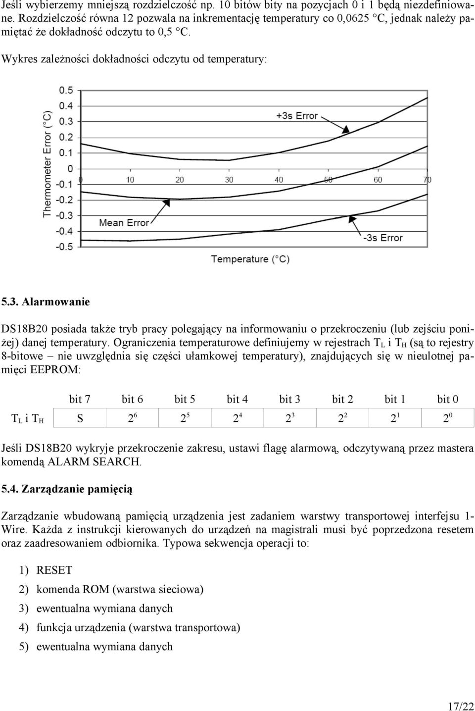 Alarmowanie DS18B20 posiada także tryb pracy polegający na informowaniu o przekroczeniu (lub zejściu poniżej) danej temperatury.