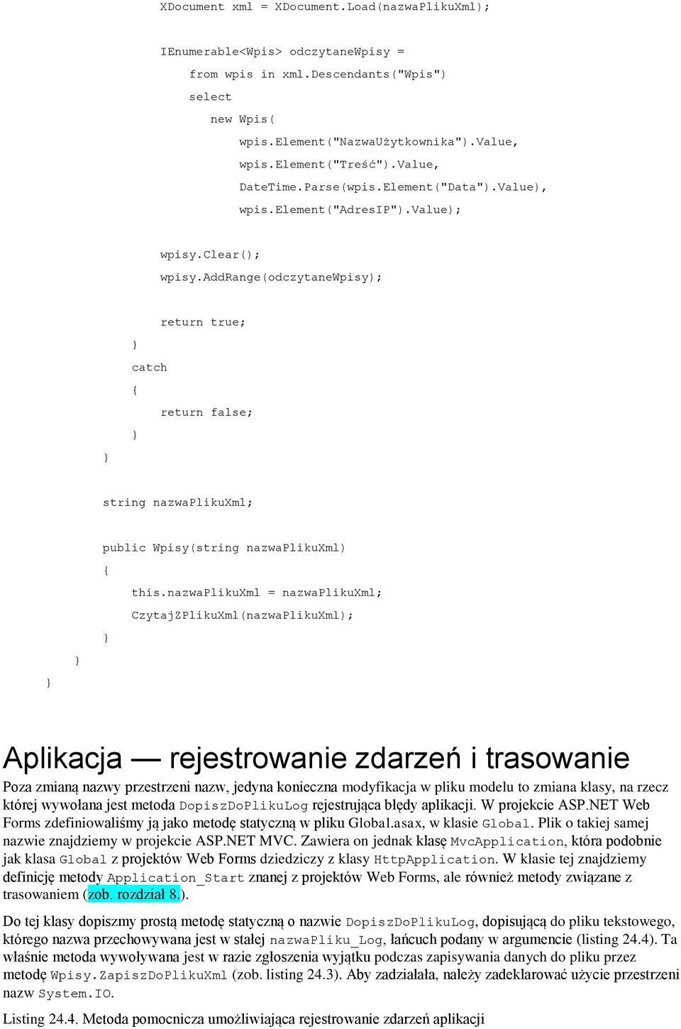 addrange(odczytanewpisy); return true; catch return false; string nazwaplikuxml; public Wpisy(string nazwaplikuxml) this.