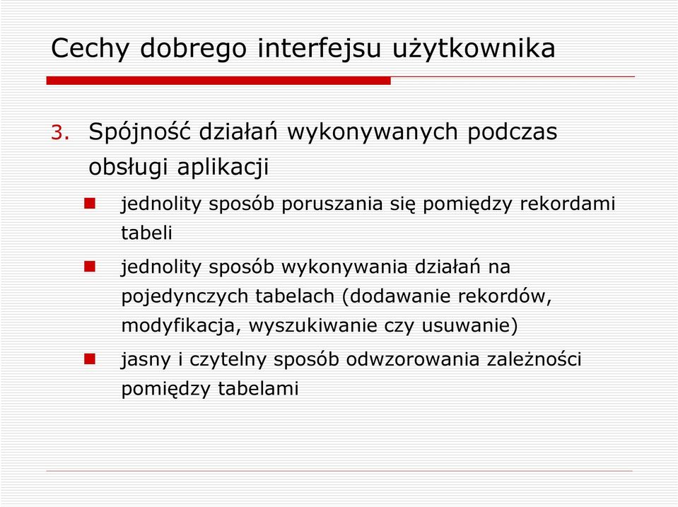 się pomiędzy rekordami tabeli jednolity sposób wykonywania działań na pojedynczych