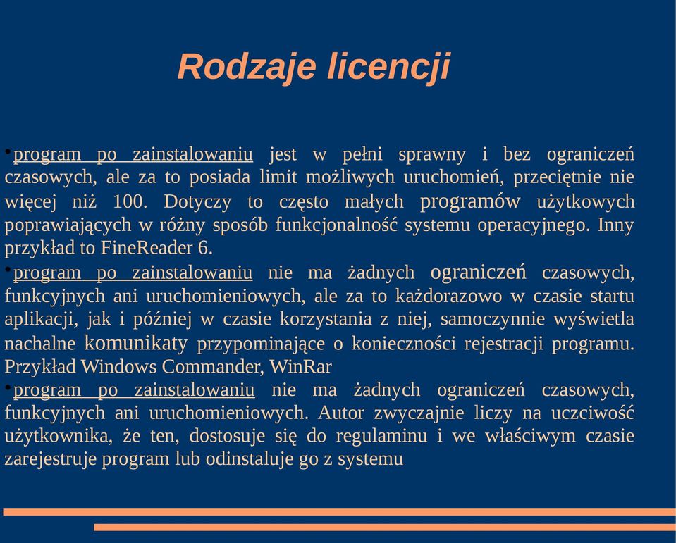 program po zainstalowaniu nie ma żadnych ograniczeń czasowych, funkcyjnych ani uruchomieniowych, ale za to każdorazowo w czasie startu aplikacji, jak i później w czasie korzystania z niej,