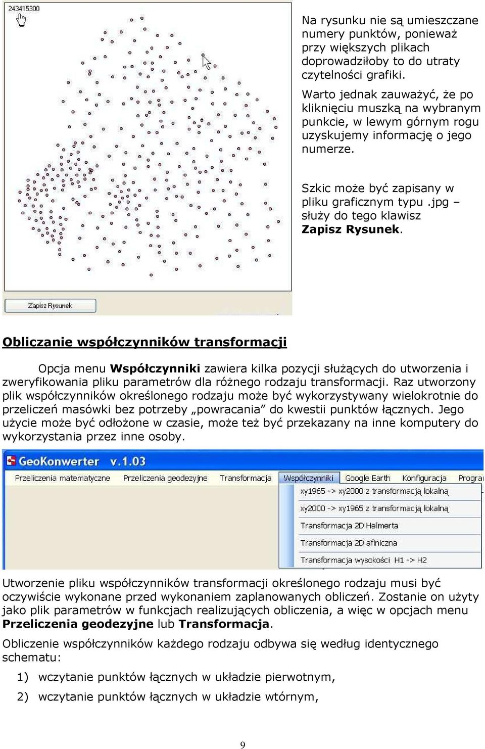 jpg słuŝy do tego klawisz Zapisz Rysunek.