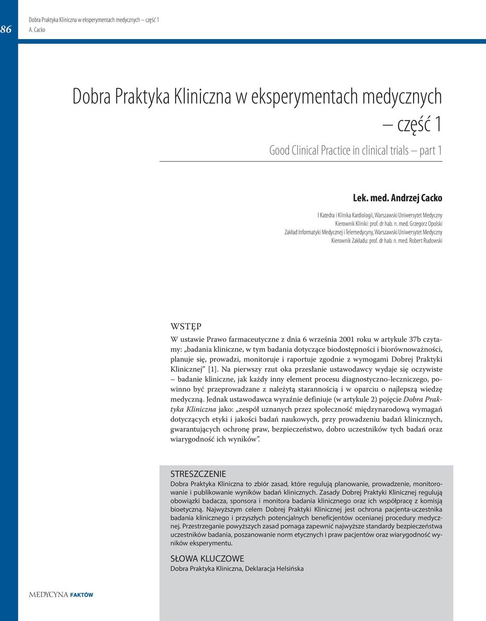 Grzegorz Opolski Zakład Informatyki Medycznej i Telemedycyny, Warszawski Uniwersytet Medyczny Kierownik Zakładu: prof.