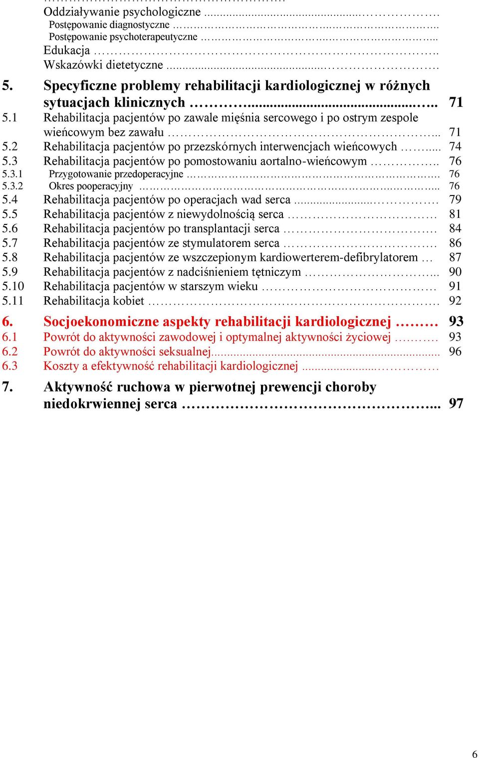 .... Rehabilitacja pacjentów po zawale mięśnia sercowego i po ostrym zespole wieńcowym bez zawału... Rehabilitacja pacjentów po przezskórnych interwencjach wieńcowych.