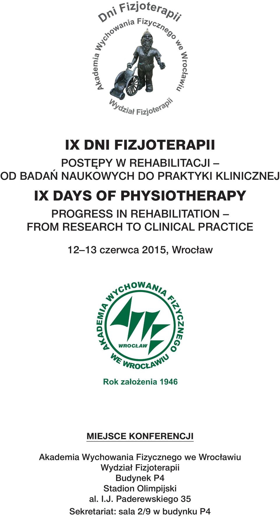 clinical practice 3 czerwca 05, Wrocław Miejsce Konferencji Wydział Fizjoterapii