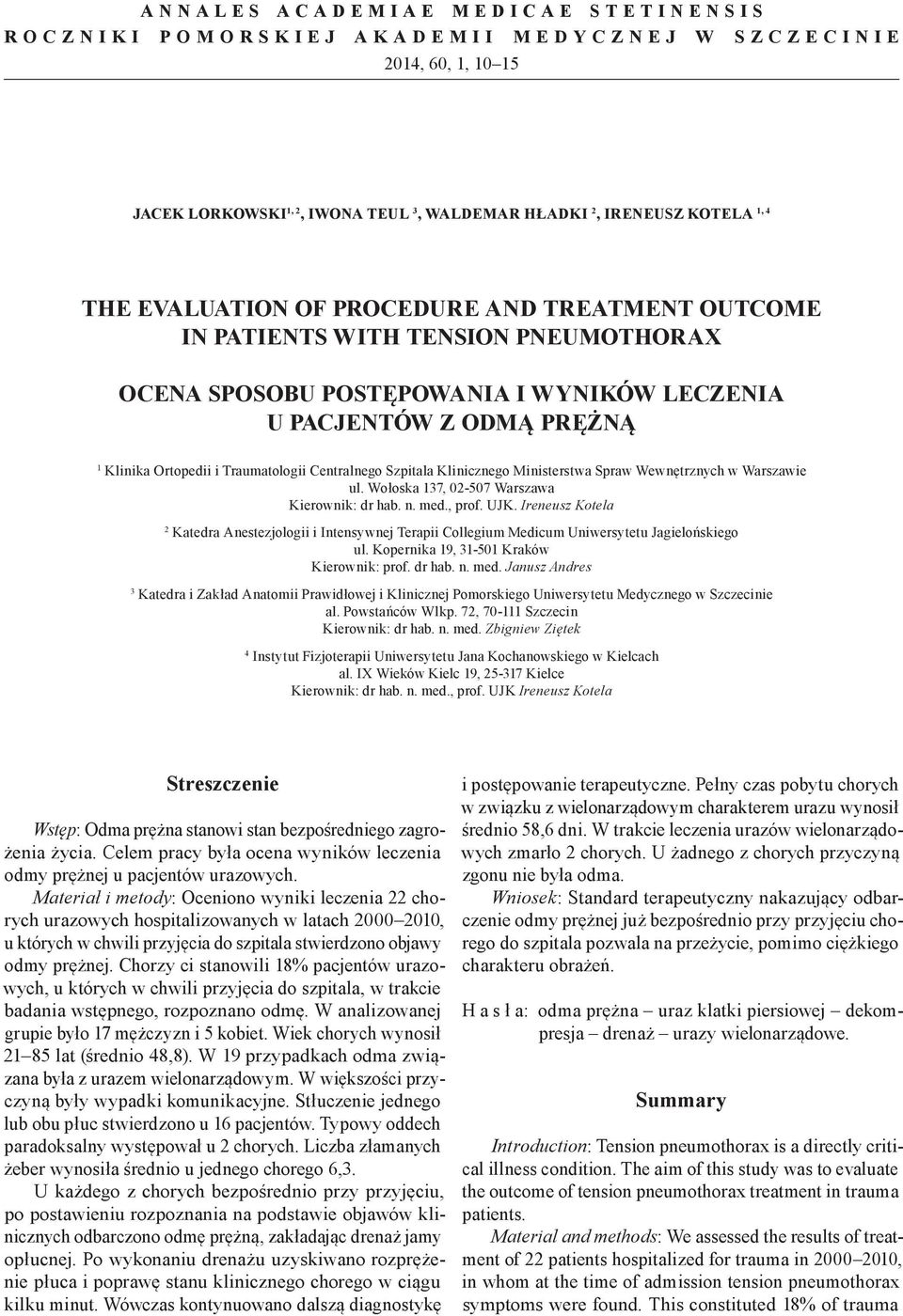 Szpitala Klinicznego Ministerstwa Spraw Wewnętrznych w Warszawie ul. Wołoska 137, 02-507 Warszawa Kierownik: dr hab. n. med., prof. UJK.