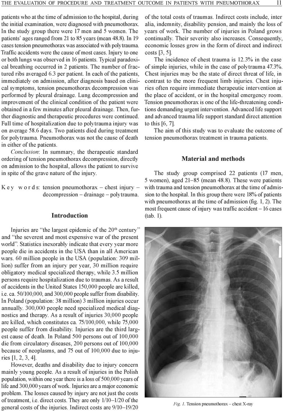 Traffic accidents were the cause of most cases. Injury to one or both lungs was observed in 16 patients. Typical paradoxical breathing occurred in 2 patients. The number of fractured ribs averaged 6.