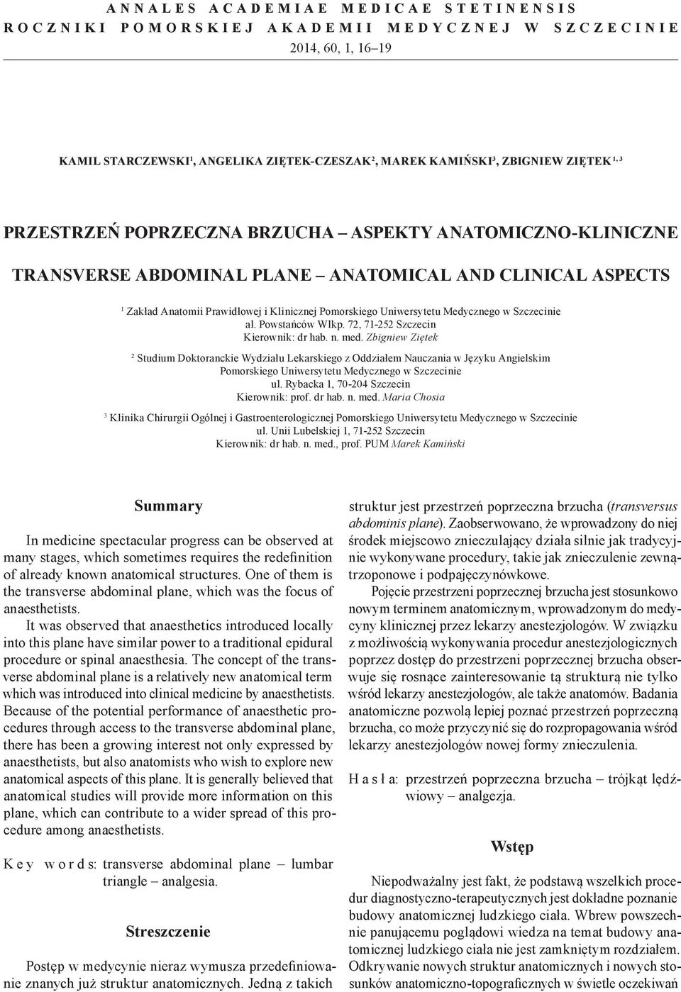 Szczecinie al. Powstańców Wlkp. 72, 71-252 Szczecin Kierownik: dr hab. n. med.