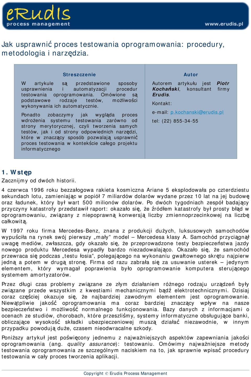 Ponadto zobaczymy jak wygląda proces wdrożenia systemu testowania zarówno od strony merytorycznej, czyli tworzenia samych testów, jak i od strony odpowiednich narzędzi, które w znaczący sposób