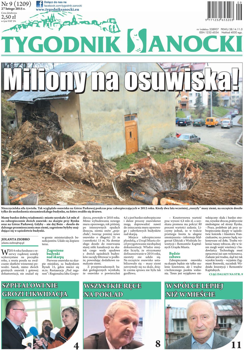Kiedy dwa lata wcześniej ruszyły masy ziemi, na szczęście doszło tylko do uszkodzenia niezamieszkałego budynku, na które zwaliło się drzewo.