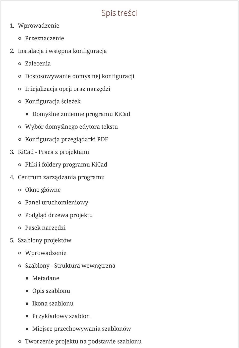 programu KiCad Wybór domyślnego edytora tekstu Konfiguracja przeglądarki PDF 3. KiCad - Praca z projektami Pliki i foldery programu KiCad 4.