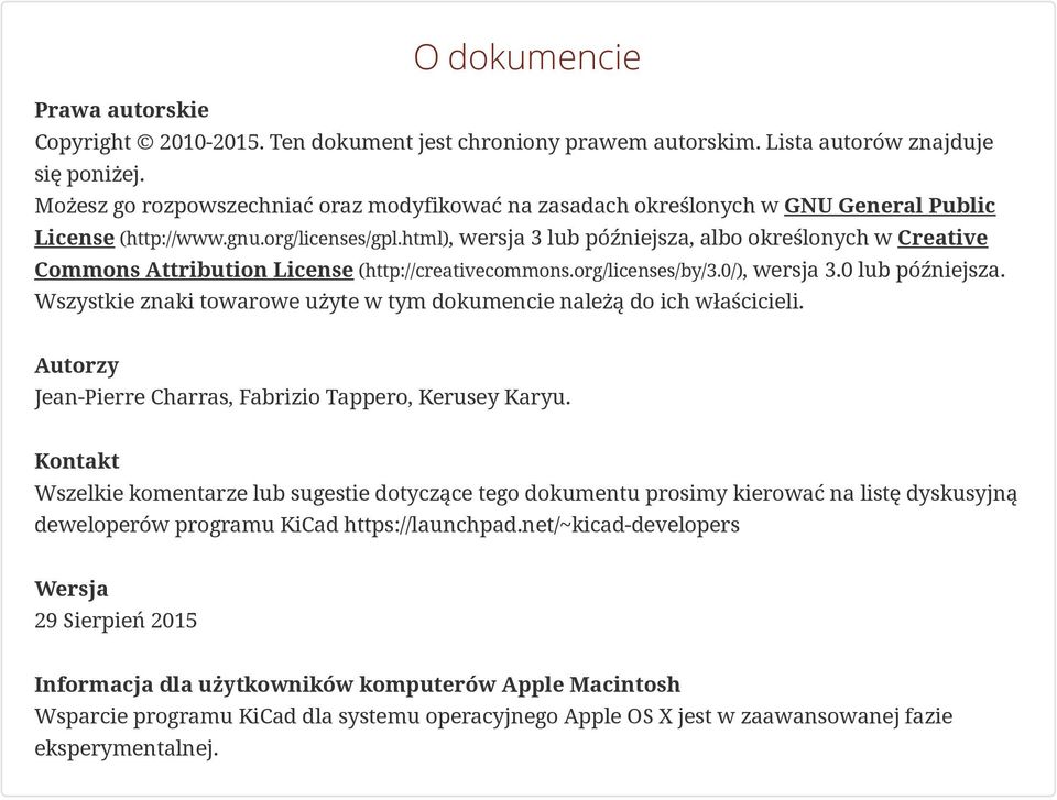 html), wersja 3 lub późniejsza, albo określonych w Creative Commons Attribution License (http://creativecommons.org/licenses/by/3.0/), wersja 3.0 lub późniejsza.