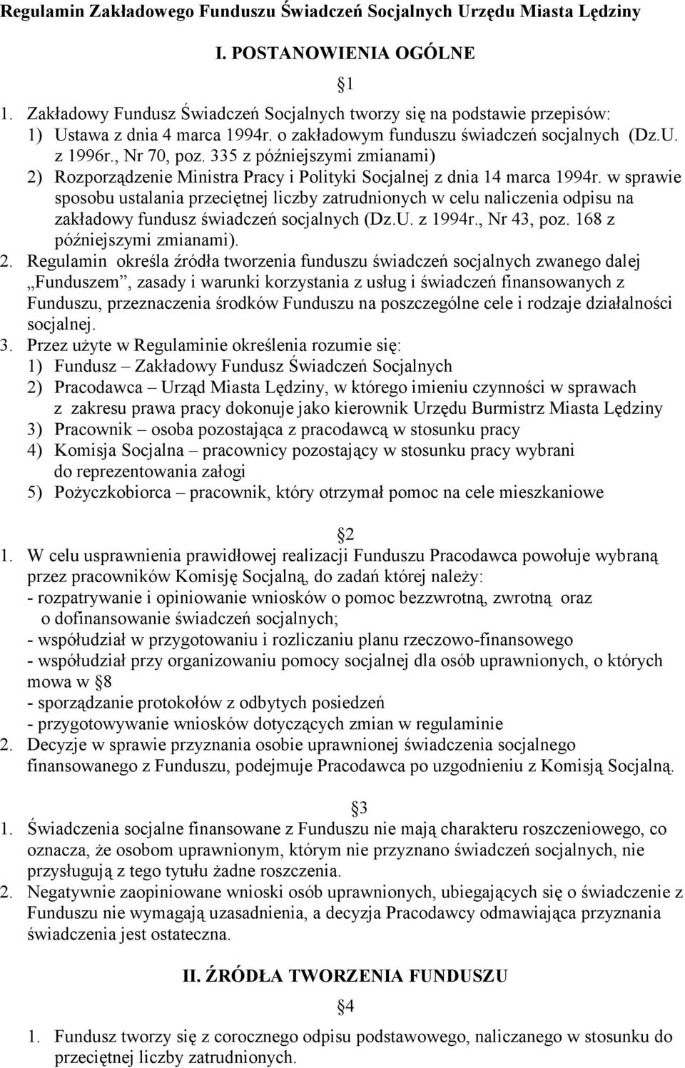 335 z późniejszymi zmianami) 2) Rozporządzenie Ministra Pracy i Polityki Socjalnej z dnia 14 marca 1994r.