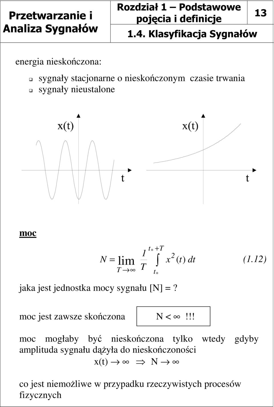 12) T t * moc jest zawsze skończona N <!