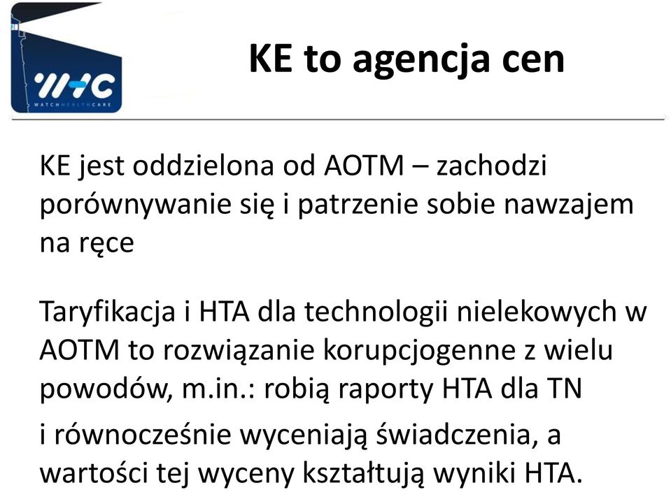 w AOTM to rozwiązanie korupcjogenne z wielu powodów, m.in.