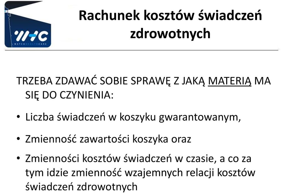 Zmienność zawartości koszyka oraz Zmienności kosztów świadczeń w czasie,