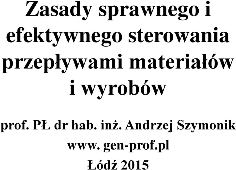 i wyrobów prof. PŁ dr hab. inż.