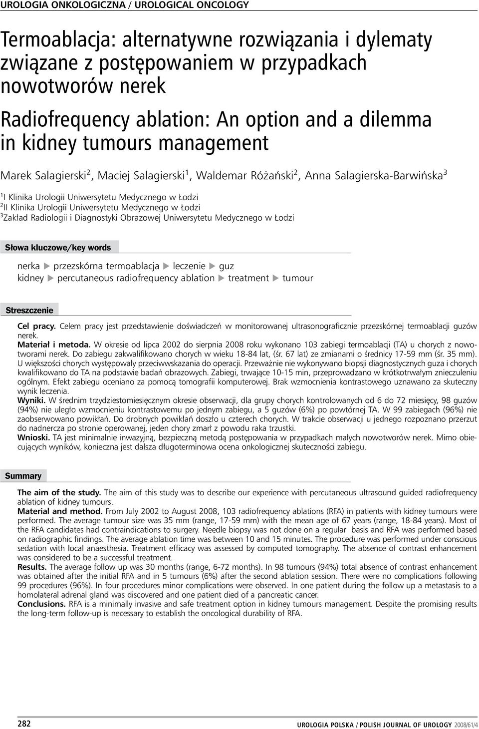 Uniwersytetu Medycznego w Łodzi 3 Zakład Radiologii i Diagnostyki Obrazowej Uniwersytetu Medycznego w Łodzi Słowa kluczowe/key words nerka u przezskórna termoablacja u leczenie u guz kidney u