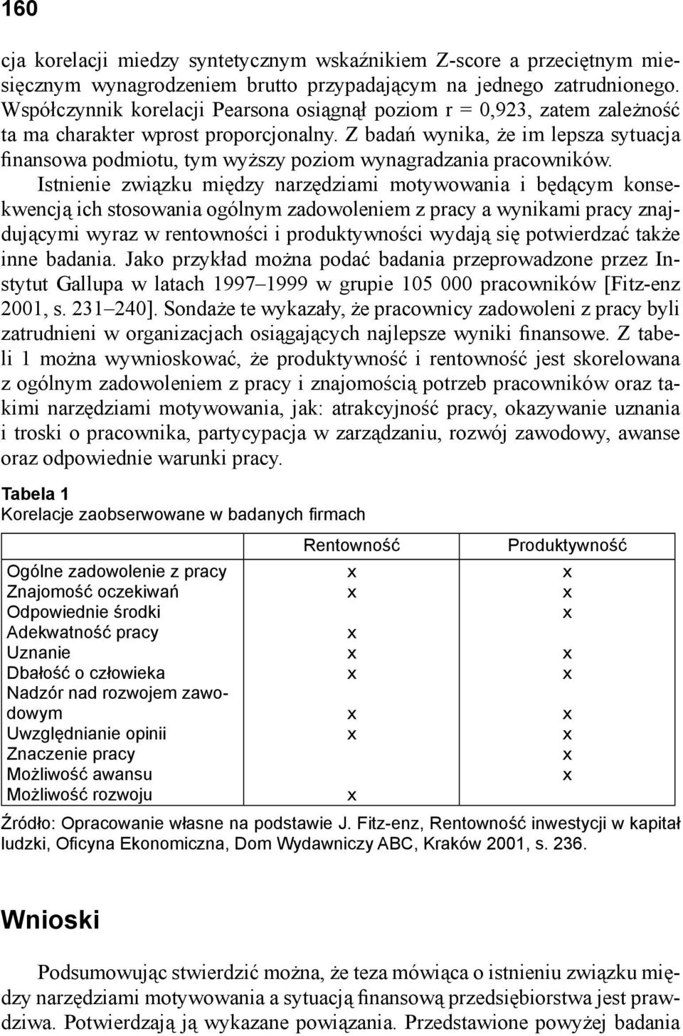 Z badań wynika, że im lepsza sytuacja finansowa podmiotu, tym wyższy poziom wynagradzania pracowników.