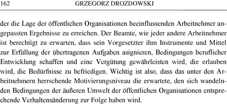 asignieren, Bedingungen beruflicher Entwicklung schaffen und eine Vergütung gewährleisten wird, die erlauben wird, die Bedürfnisse zu befriedigen.