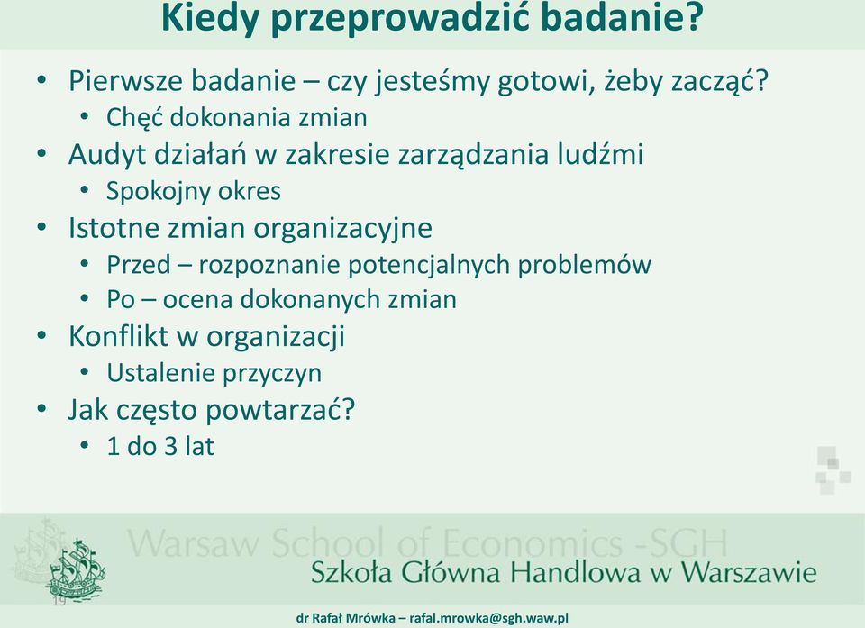 Istotne zmian organizacyjne Przed rozpoznanie potencjalnych problemów Po ocena